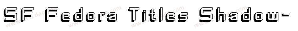 SF Fedora Titles Shadow字体转换